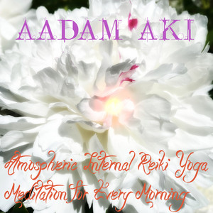 Atmospheric Internal Reiki Yoga Meditation for Every Morning
