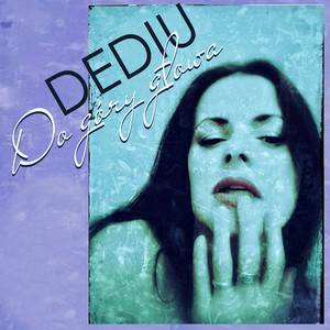 DEDIU — Do góry głowa