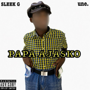 PAPA AJASKO by SLEEK G, une.