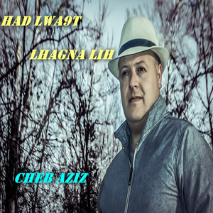 Cheb Aziz Staifi - had lwa9t lhagna lih