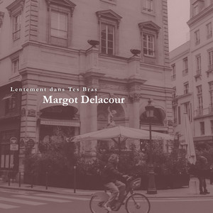 Lentement dans Tes Bras by Margot Delacour