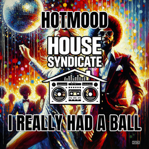 I Really Had A Ball by Hotmood