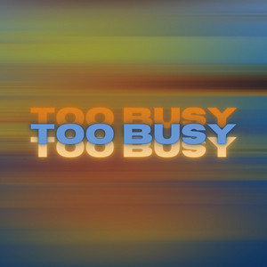 Too Busy by Kat G.