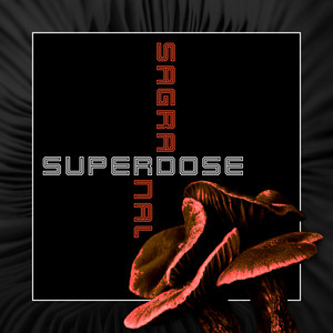 SUPERDOSE by SAGRADOSE, Supernal