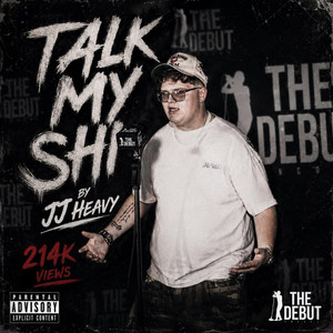 Talk My Shi by JJ Heavy