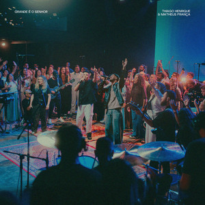 Thiago Henrique, Matheus França & SOM DO CÉU - Grande É o Senhor