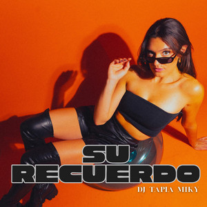 Su Recuerdo by DJ TAPIA MIKY