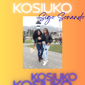 Sigo sonando by KOSIUKO