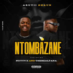 Abutii Shaun - Ntombazane (feat. NuttyX & Therealfana)
