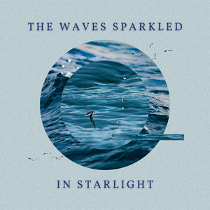 The Waves Sparkled in Starlight album