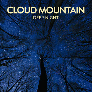 Deep Night by Cloud Mountain