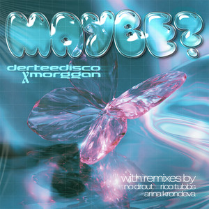 Maybe? by Morggan, DerteeDisco