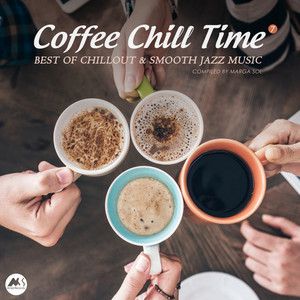 Coffee Chill Time, Vol. 7: Best of Chillout & Smooth Jazz Music album