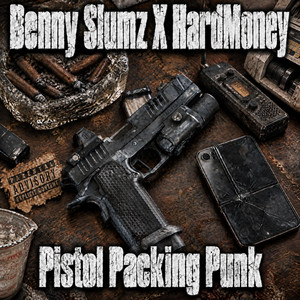 Pistol Packing Punk by Benny Slumz, HardMoney