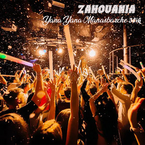 Yana Yana Manasbarche 3lik by Zahouania