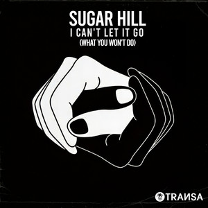 I can't let it go (What you won't do) - Edit by Sugar Hill