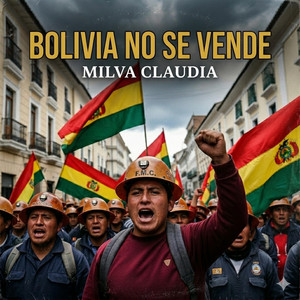 BOLIVIA NO SE VENDE by Milva Claudia
