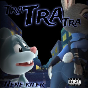 Nene Kiler - TraTraTra