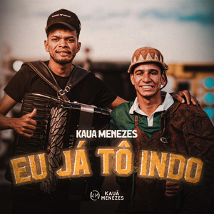 Eu Já Tô Indo by Kauã Menezes