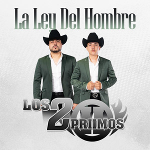 La Ley Del Hombre by Los 2 Primos