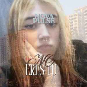 No eres tu by Nova Pulse