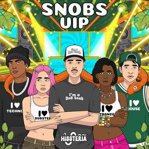 SNOBS VIP by HISSTERIA