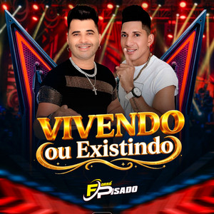 Vivendo ou Existindo by Forró Pisado