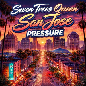 San Jose Pressure by Seven Trees Queen