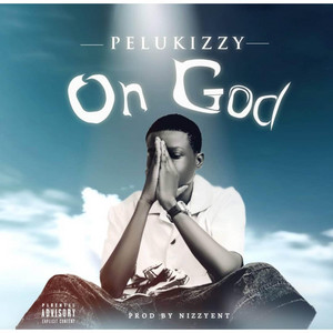Pelukizzy - On God