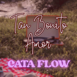 Tan Bonito Amor by Cata Flow