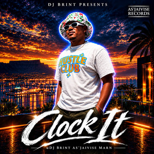 Clock It !! by uDj Brint As'Jaivise Marn