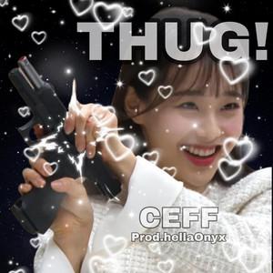 Ceffz.z%* - Thug!