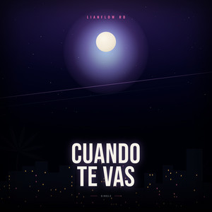 Cuando te Vas by LianFlow RD