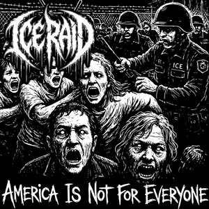America Is Not For Everyone by Ice Raid