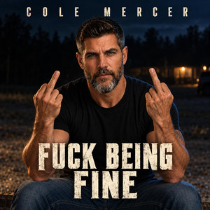 Fuck Being Fine by Cole Mercer