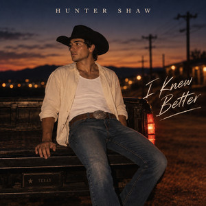 I Knew Better by Hunter Shaw