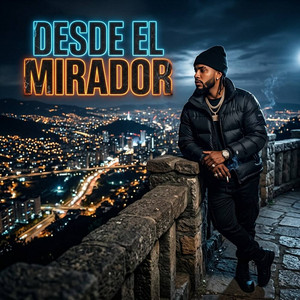 Desde El Mirador by Karoll Geezy
