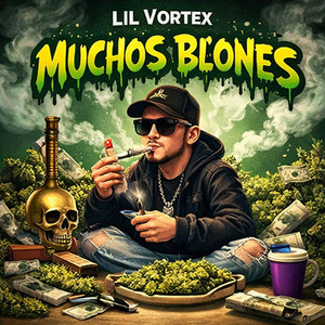 Muchos Blones by Lil Vortex