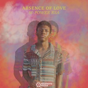 Absence Of Love - Extended Mix by M-Power RSA