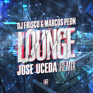 Lounge (Jose Uceda Remix)