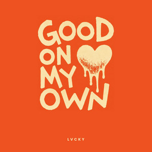 Good On My Own by LVCKY