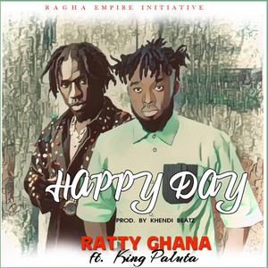 Ratty Ghana - Happy Day (feat. King Paluta)