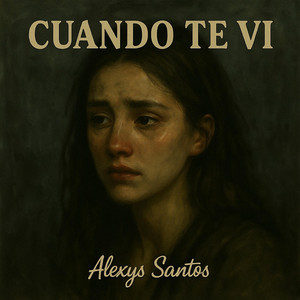 cuando te vi by Alexys Santos
