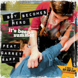 It's Been a Summer by Boy Becomes Hero, Garret Rapp