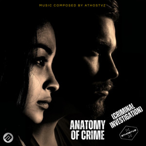 Athostvz - Anatomy of Crime (Criminal Investigation) [Soundtrack]