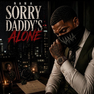Sorry Daddys Alone by Nana Endz