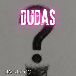 Dudas by TimaLoco