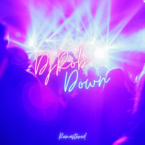 Down (Remastered 2022) — DJ Rob