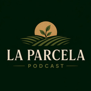 EP. 002 by LA PARCELA PODCAST