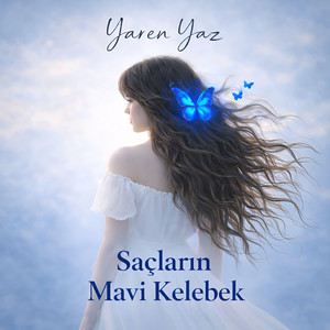 Saçların Mavi Kelebek by Yaren Yaz